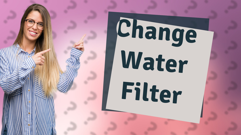 Change Water Filter