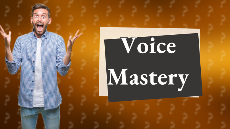 Voice Mastery