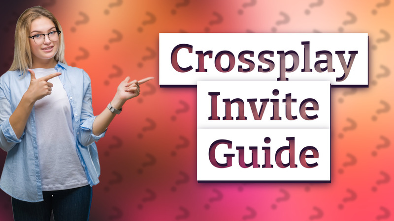 Crossplay Invite Guide