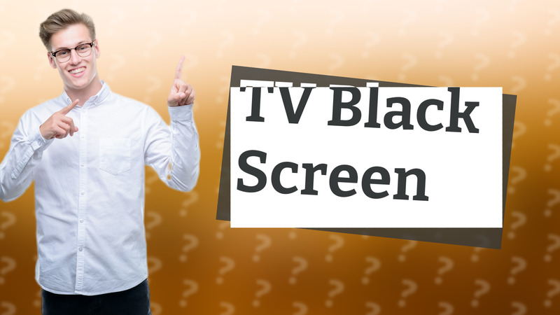 TV Black Screen