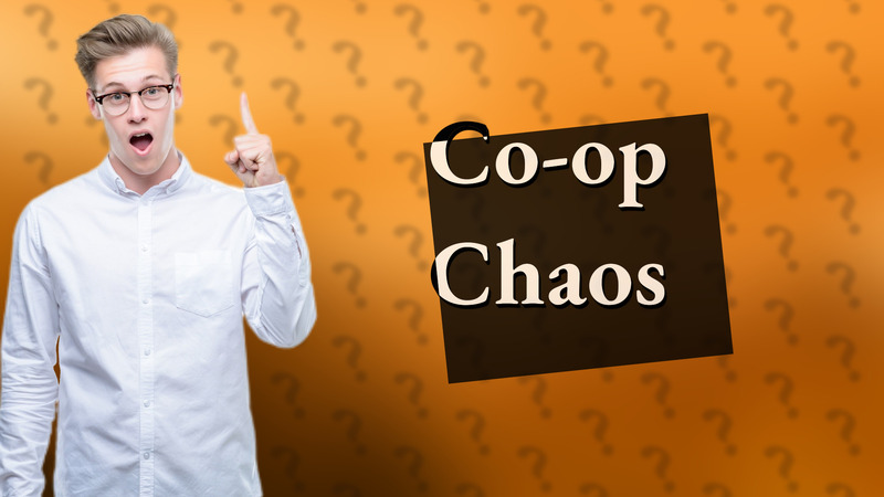 Co-op Chaos