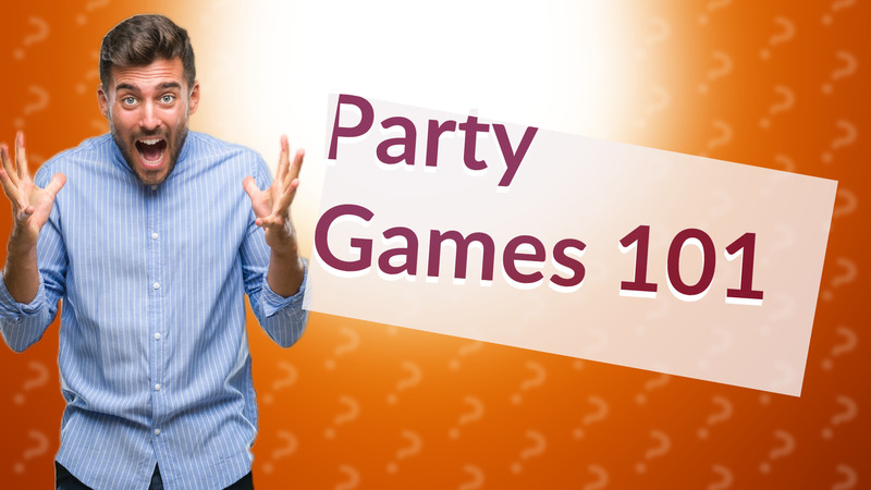 Party Games 101