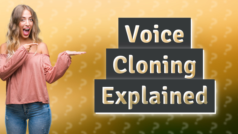 Voice Cloning Explained