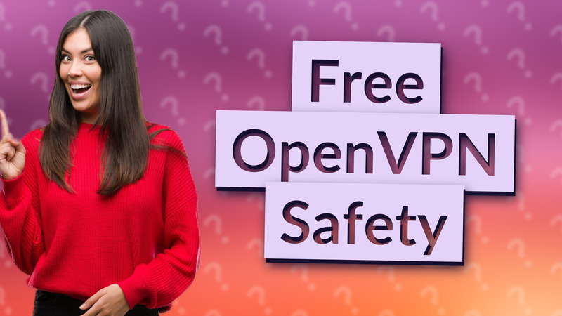 Free OpenVPN Safety