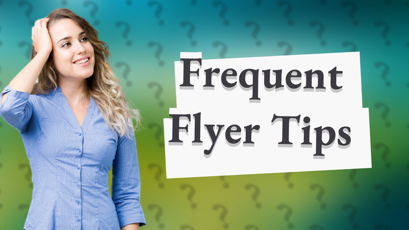 Frequent Flyer Tips