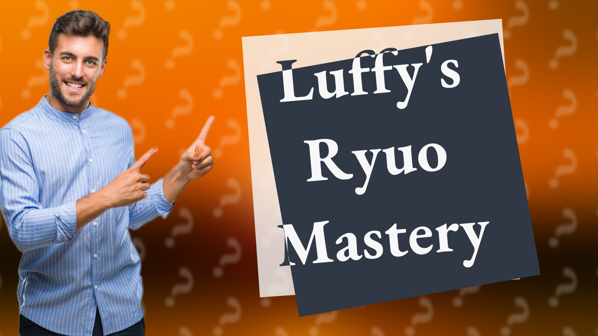 Luffy's Ryuo Mastery