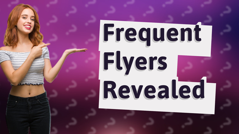 Frequent Flyers Revealed