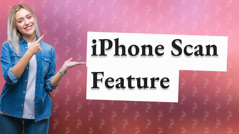 iPhone Scan Feature