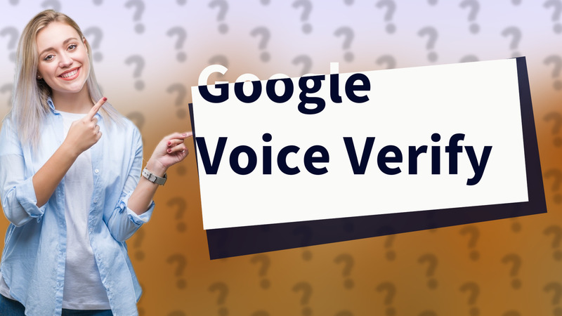 Google Voice Verify