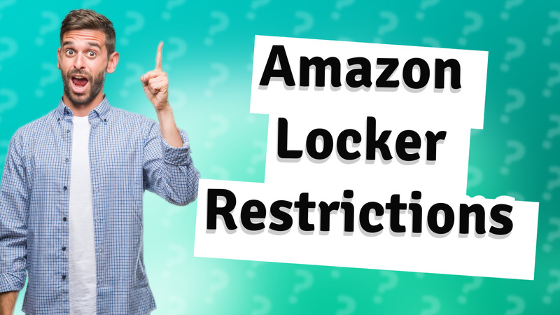 Amazon Locker Restrictions