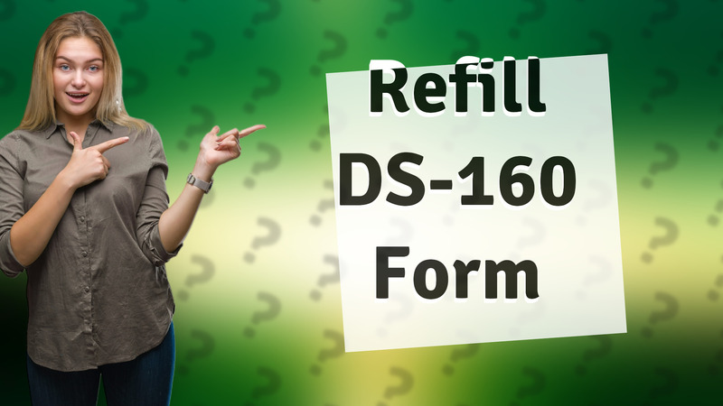 Refill DS-160 Form