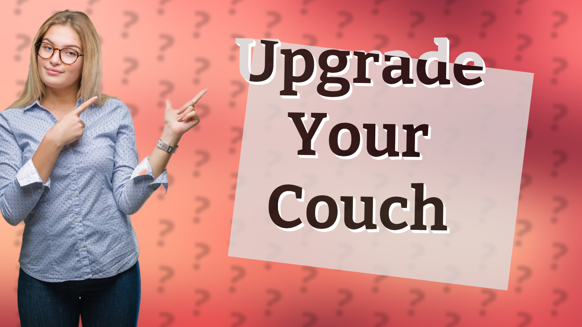 Upgrade Your Couch