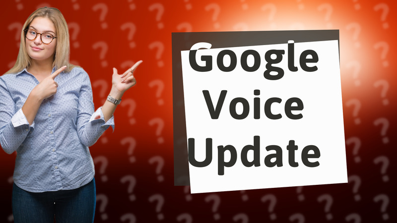 Google Voice Update