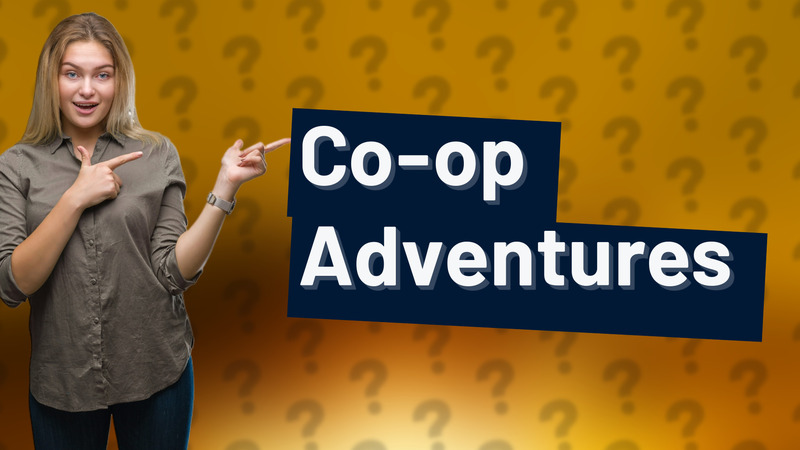 Co-op Adventures