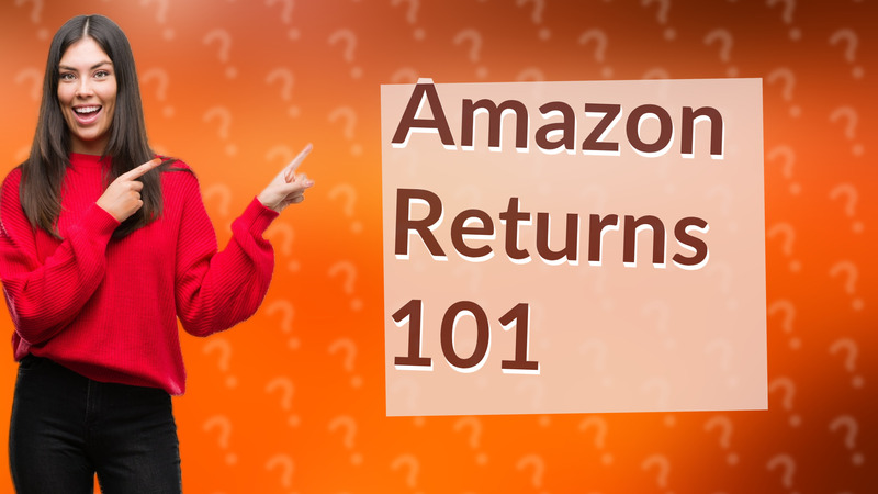 Amazon Returns 101