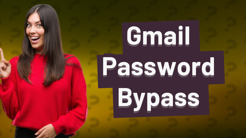 Gmail Password Bypass