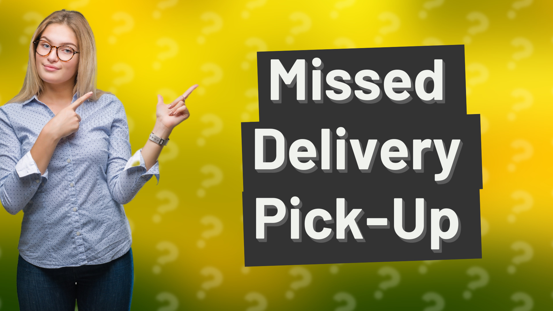 Missed Delivery Pick-Up