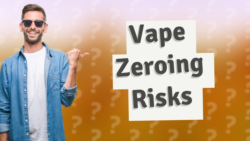 Vape Zeroing Risks