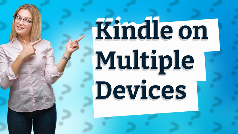 Kindle on Multiple Devices