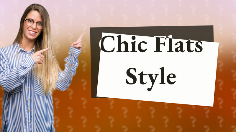 Chic Flats Style