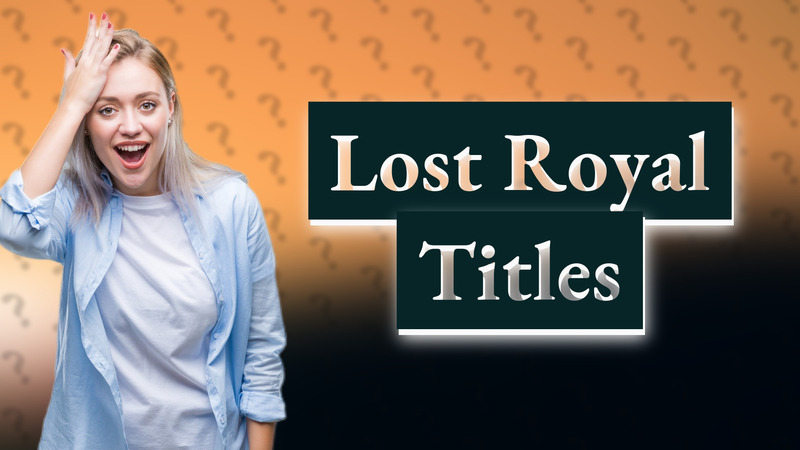 Lost Royal Titles