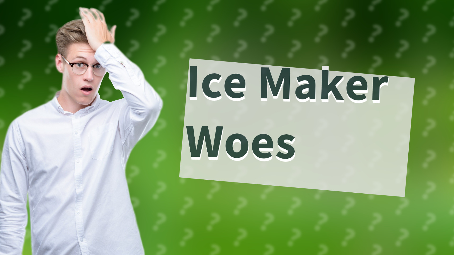 Ice Maker Woes