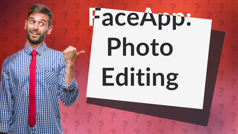 FaceApp: Photo Editing