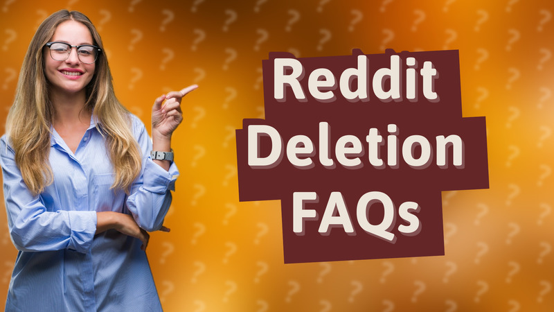 Reddit Deletion FAQs