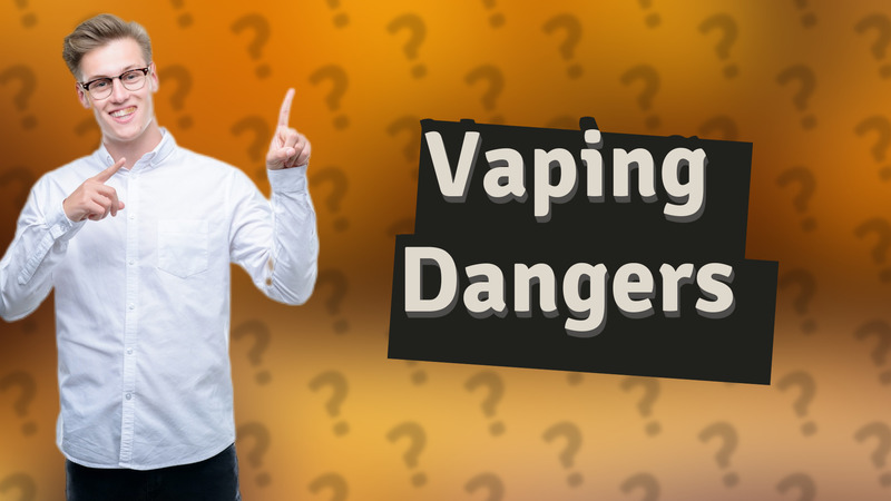 Vaping Dangers
