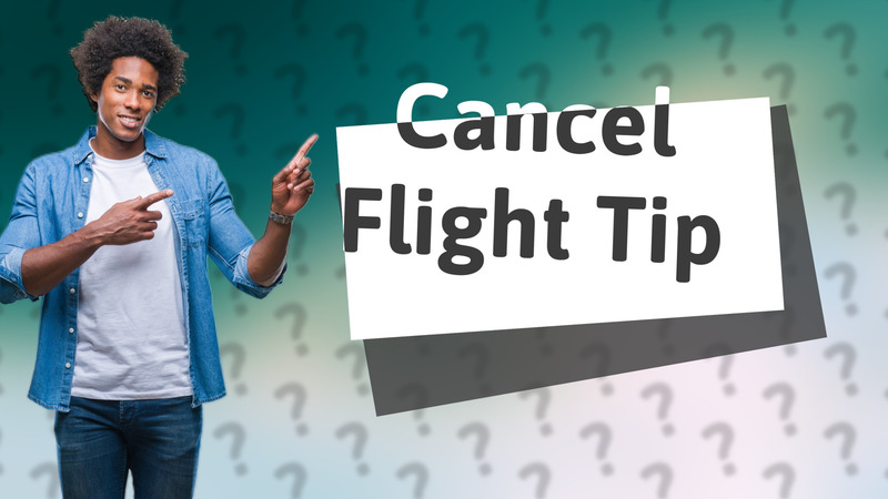Cancel Flight Tip