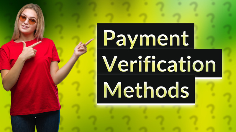 Payment Verification Methods