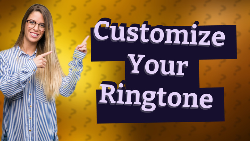 Customize Your Ringtone