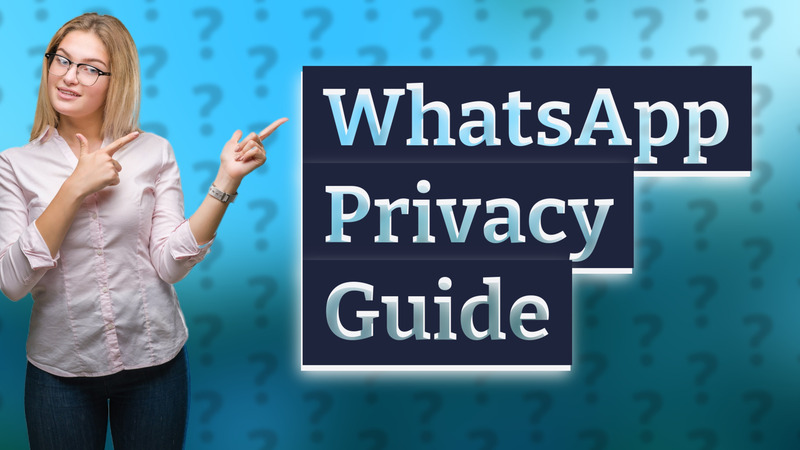 WhatsApp Privacy Guide