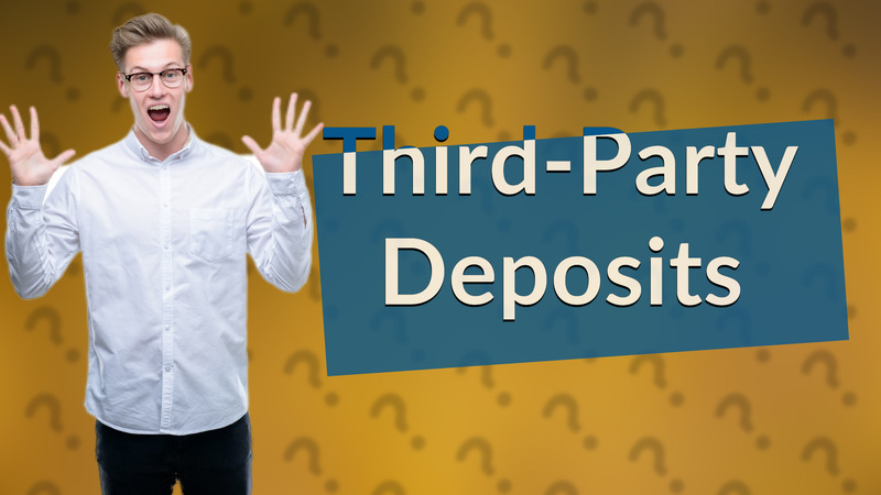 Third-Party Deposits