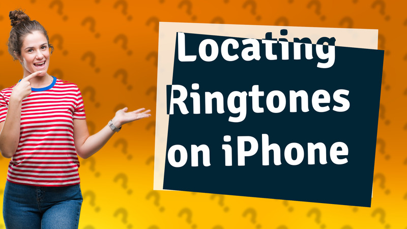 Locating Ringtones on iPhone