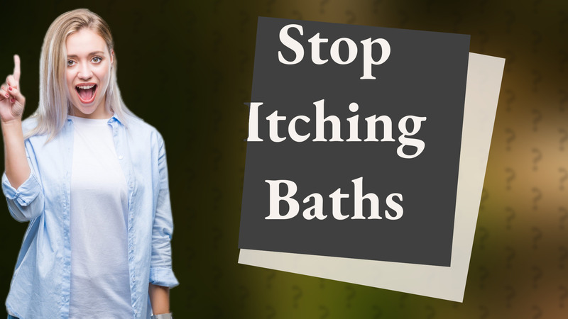 Stop Itching Baths