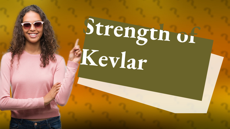 Strength of Kevlar