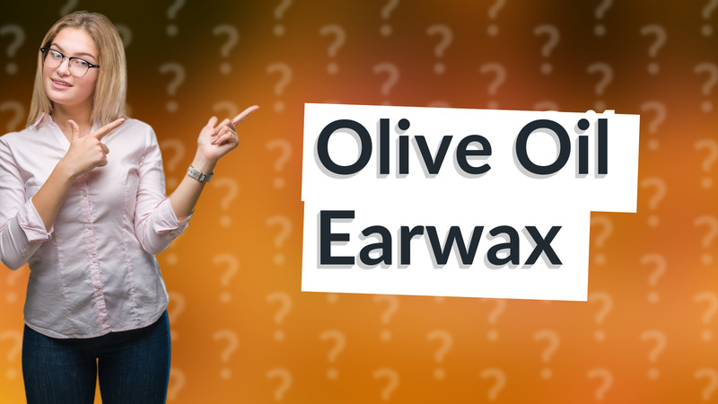 Olive Oil Earwax
