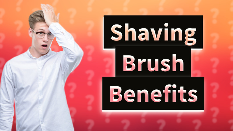 Shaving Brush Benefits