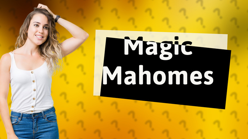 Magic Mahomes
