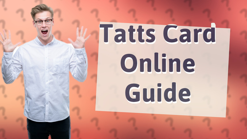 Tatts Card Online Guide