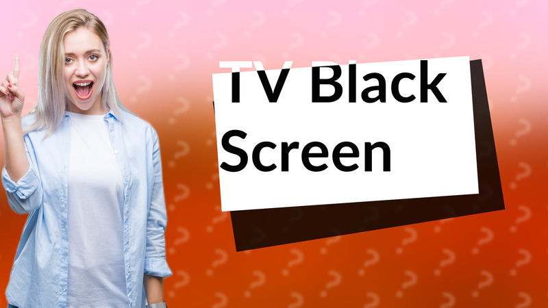 TV Black Screen