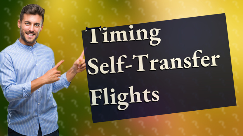 Timing Self-Transfer Flights