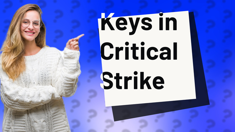 Keys in Critical Strike