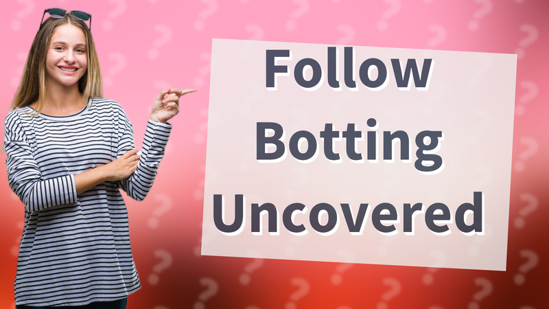 Follow Botting Uncovered