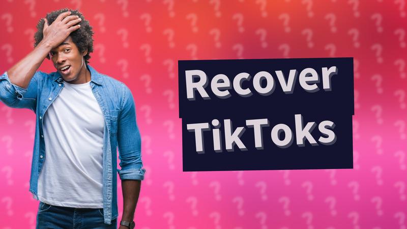 Recover TikToks