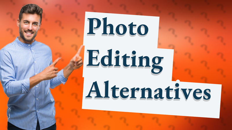 Photo Editing Alternatives