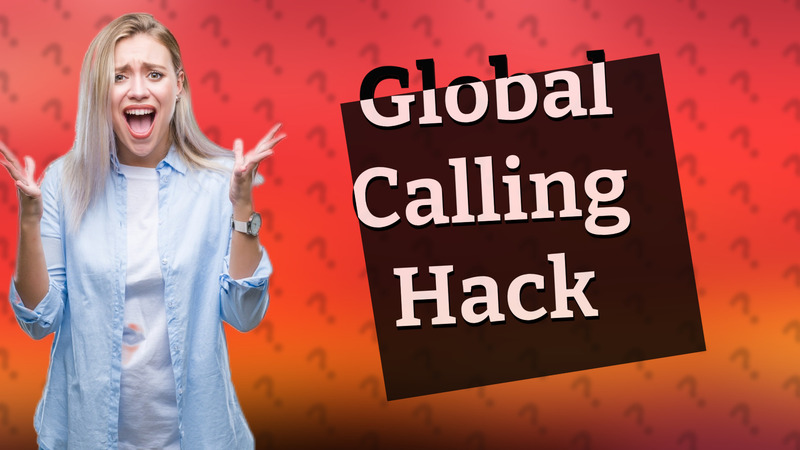 Global Calling Hack