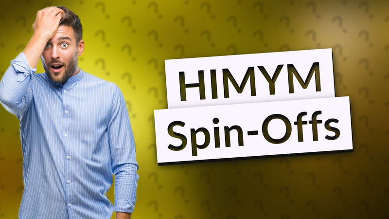 HIMYM Spin-Offs