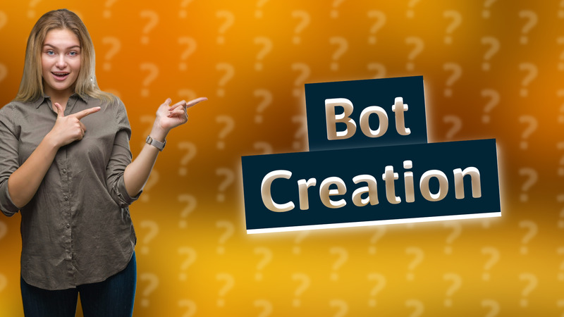 Bot Creation